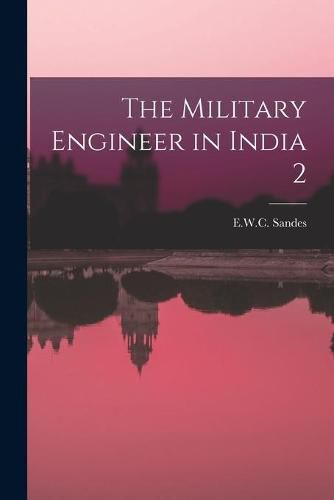 Cover image for The Military Engineer in India 2