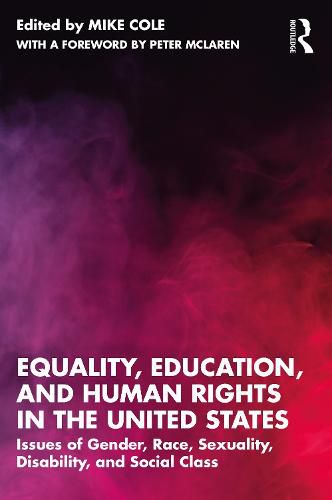 Cover image for Equality, Education, and Human Rights in the United States: Issues of Gender, Race, Sexuality, Disability, and Social Class