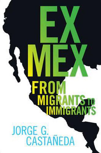 Cover image for Ex Mex: From Migrants to Immigrants