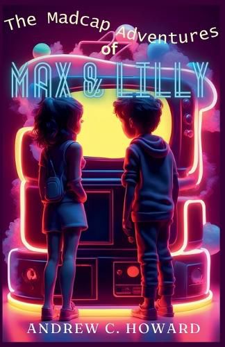Cover image for The Madcap Adventures of Max and Lilly