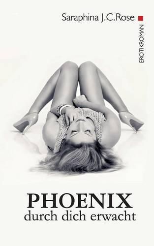 Phoenix: Durch dich erwacht