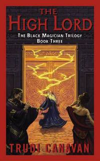 Cover image for The High Lord: The Black Magician Trilogy Book 3