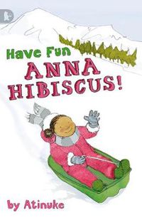 Cover image for Have Fun, Anna Hibiscus!
