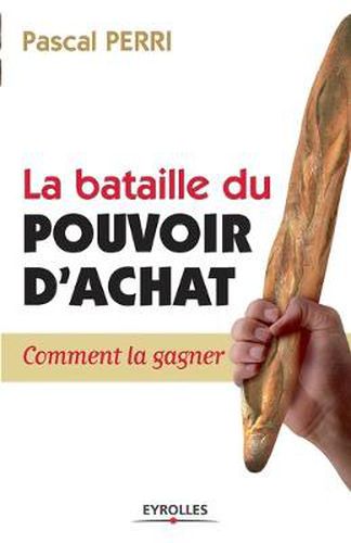 Cover image for La bataille du pouvoir d'achat: Comment la gagner