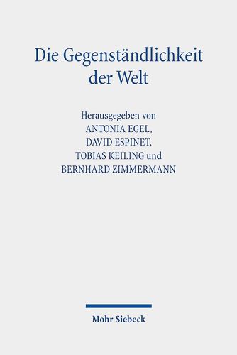 Cover image for Die Gegenstandlichkeit der Welt: Festschrift fur Gunter Figal zum 70. Geburtstag
