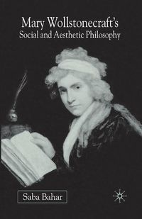 Cover image for Mary Wollstonecraft's Social and Aesthetic Philosophy: An Eve to Please Me