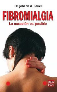 Cover image for Fibromialgia: La Curacion Es Posible