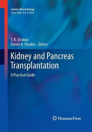 Cover image for Kidney and Pancreas Transplantation: A Practical Guide