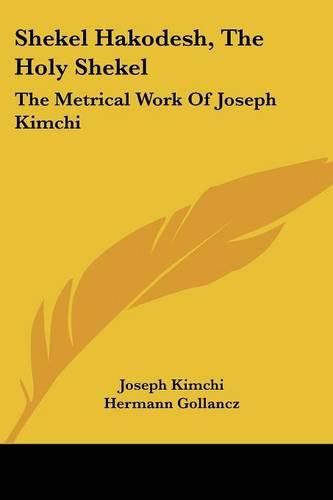 Cover image for Shekel Hakodesh, the Holy Shekel: The Metrical Work of Joseph Kimchi