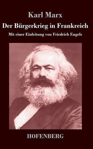 Der Burgerkrieg in Frankreich: Mit einer Einleitung von Friedrich Engels