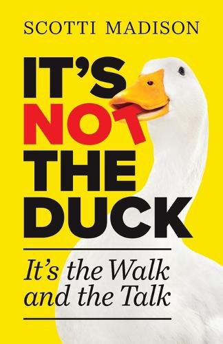 Cover image for It's Not The Duck: It's The Walk And The Talk