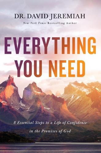 Cover image for Everything You Need: 8 Essential Steps to a Life of Confidence in the Promises of God