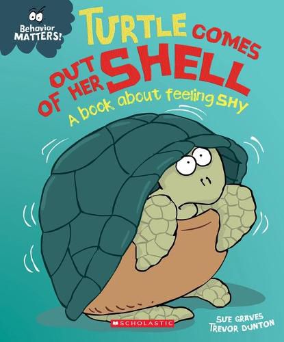 Turtle Comes Out of Her Shell (Behavior Matters) (Library Edition): A Book about Feeling Shy