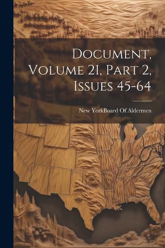 Document, Volume 21, part 2, issues 45-64