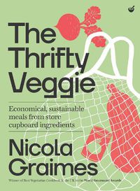 Cover image for The Thrifty Veggie: Economical, sustainable meals from store-cupboard ingredients