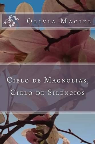 Cover image for Cielo de magnolias, cielo de silencios