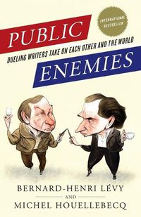 Cover image for Public Enemies: Dueling Writers Take On Each Other and the World