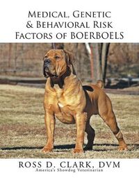 Cover image for Medical, Genetic & Behavioral Risk Factors of Boerboels