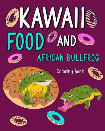 Cover image for Kawaii Food and African Bullfrog Coloring Book