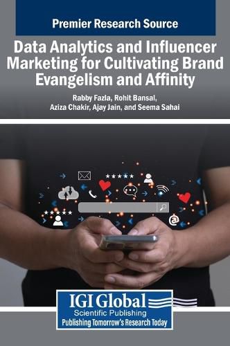 Cover image for Data Analytics and Influencer Marketing for Cultivating Brand Evangelism and Affinity