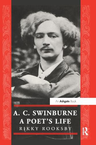 Cover image for A. C. Swinburne: A Poet's Life