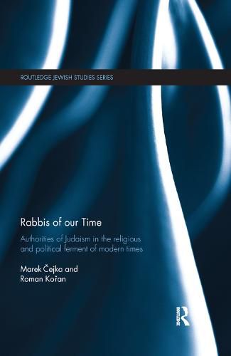 Cover image for Rabbis of our Time: Authorities of Judaism in the Religious and Political Ferment of Modern Times