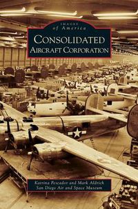 Cover image for Consolidated Aircraft Corporation