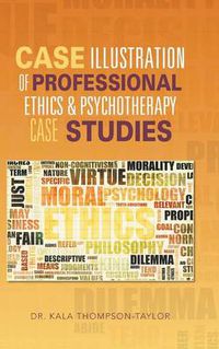 Cover image for Case Illustration of Professional Ethics & Psychotherapy Case Studies