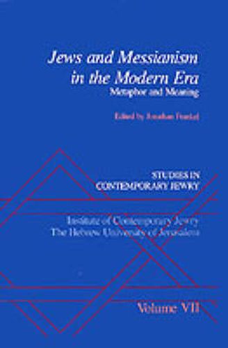 Cover image for Studies in Contemporary Jewry: VII: Jews and Messianism in the Modern Era: Metaphor and Meaning