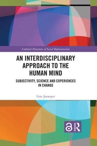 Cover image for An Interdisciplinary Approach to the Human Mind: Subjectivity, Science and Experiences in Change