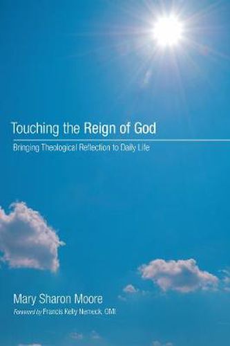 Touching the Reign of God: Bringing Theological Reflection to Daily Life