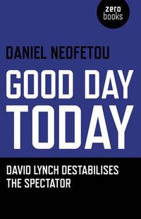 Cover image for Good Day Today - David Lynch Destabilises The Spectator