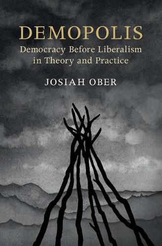 Cover image for Demopolis: Democracy before Liberalism in Theory and Practice