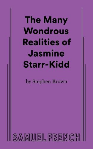 The Many Wondrous Realities of Jasmine Starr-Kidd