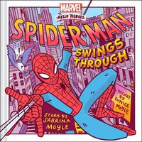 Cover image for Spider-Man Swings Through (A Marvel Hello Heroes Book)