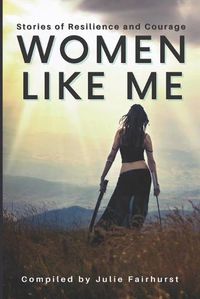 Cover image for Women Like Me: Stories of Resilience and Courage