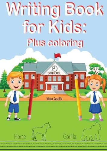 Cover image for Writing Book For Kids Plus Coloring: Learn to write letters, trace and color figures to improve their skills