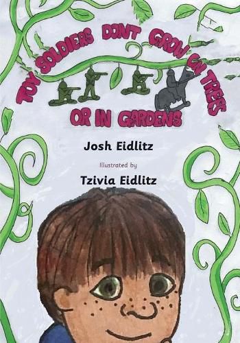 Cover image for Toy Soldiers Don't Grow On Trees...Or In Gardens