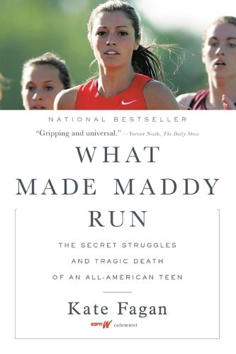 Cover image for What Made Maddy Run: The Secret Struggles and Tragic Death of an All-American Teen