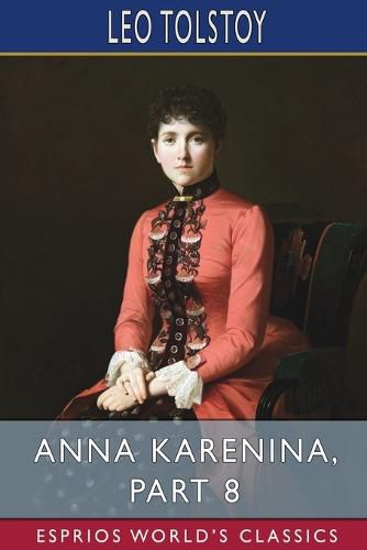 Cover image for Anna Karenina, Part 8 (Esprios Classics)