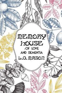 Cover image for Memory House: Of Love and Dementia