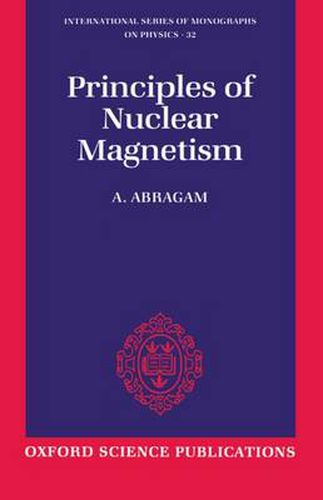 Cover image for The Principles of Nuclear Magnetism