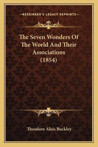 The Seven Wonders of the World and Their Associations (1854)