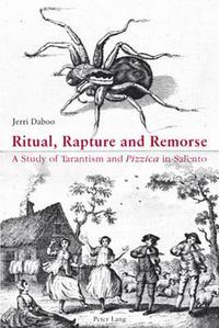 Cover image for Ritual, Rapture and Remorse: A Study of Tarantism and  Pizzica  in Salento