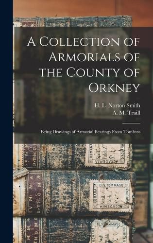 A Collection of Armorials of the County of Orkney