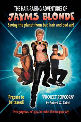 Cover image for The Hair-Raising Adventures of Jayms Blonde: Project Popcorn