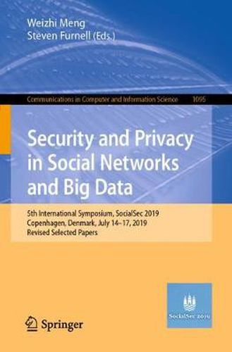 Cover image for Security and Privacy in Social Networks and Big Data: 5th International Symposium, SocialSec 2019, Copenhagen, Denmark, July 14-17, 2019, Revised Selected Papers
