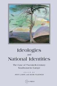 Cover image for Ideologies and National Identities: The Case of Twentieth-Century Southeastern Europe