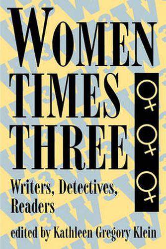 Cover image for Women Times Three: Writers, Detectives, Readers