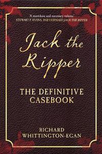 Cover image for Jack the Ripper: The Definitive Casebook